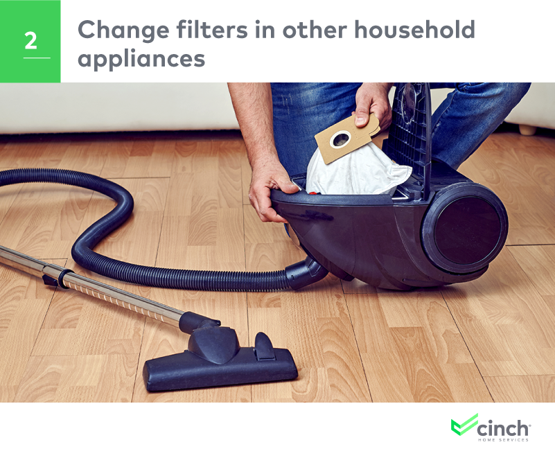 Reduce allergens in your home: Change filters in other household appliances